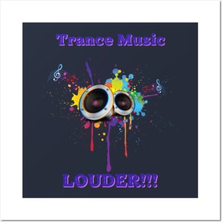 Trance Music Louder!!! Posters and Art